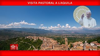 Visita Pastoral a L'Aquila, 28 de agosto de 2022, Papa Francisco