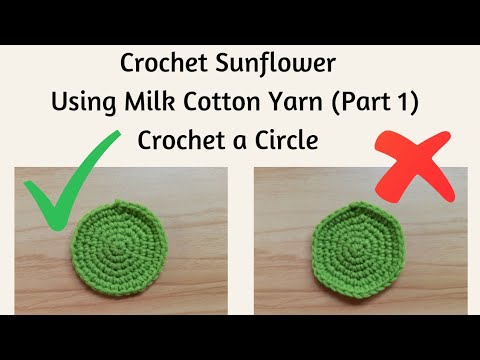 Crochet Sunflower Using Milk Cotton Yarn (Part 1) Crochet a Circle