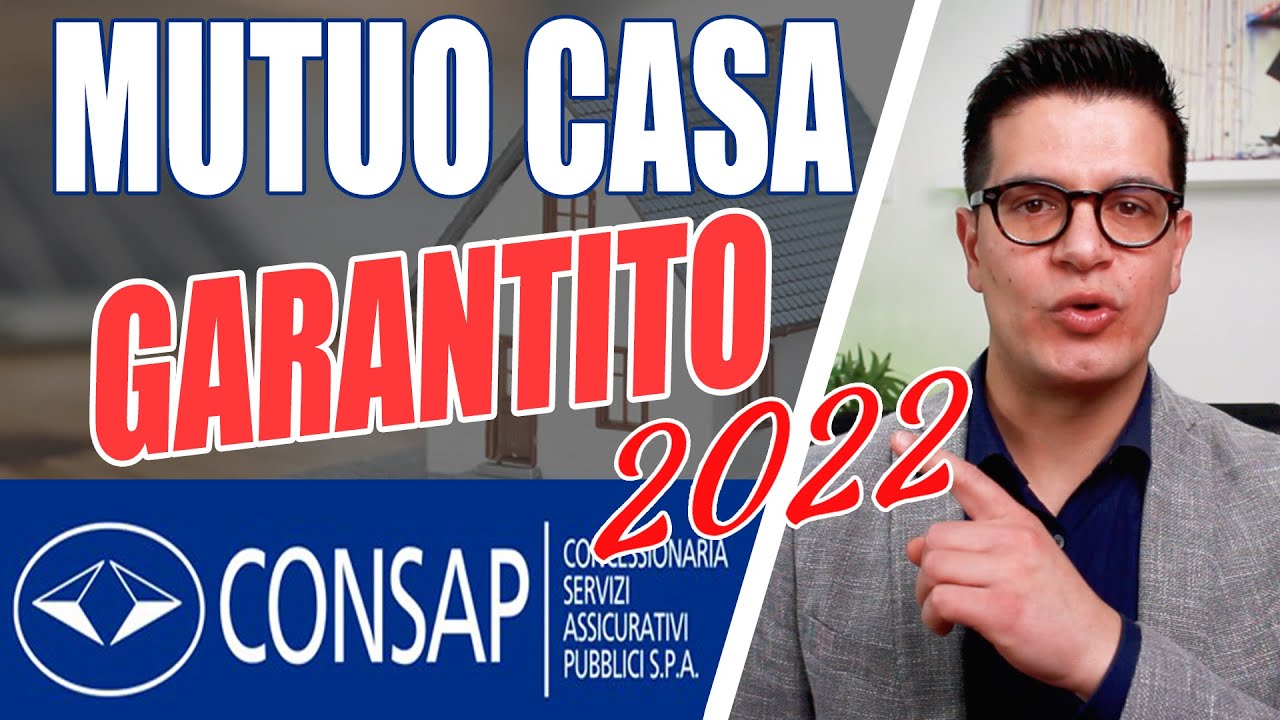 Mutuo Prima Casa CONSAP 2022 | Il mutuo per i giovani