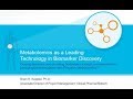 Metabolomics as a leading technology in biomarker discovery  may 2018