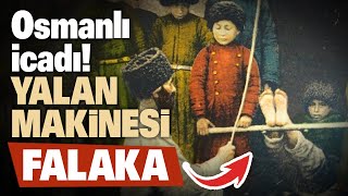 Osmanlı'da bir ceza yöntemi: Falaka!