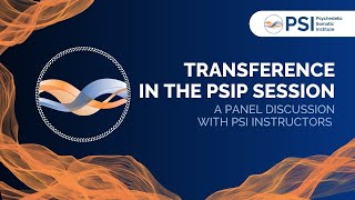 Transference in the PSIP Session: A Panel Discussion w/ Instructors | Psychedelic Somatic Institute