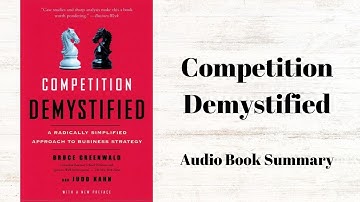 Competition Demystified: A Radically Simplified Approach to Business Strategy | Audio Book Summary