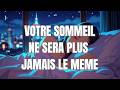 VOTRE SOMMEIL NE SERA PLSU JAMAIS LE MËME