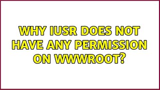 Celebrity Why IUSR does not have any permission on wwwroot? (2 Solutions!!) Profile