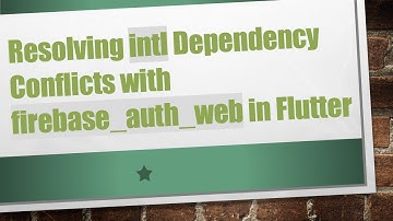 Resolving intl Dependency Conflicts with firebase_auth_web in Flutter