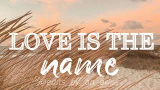 Love is the name (AUDIO EDIT)