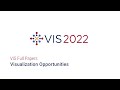 Ieee vis 2022  visualization opportunities