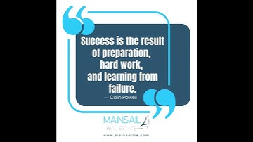 Success is the result of preparation, hard work, and learning from failure!