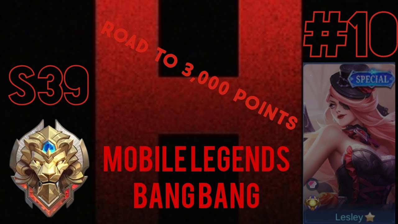 Mobile Legends: Bang Bang (ROAD TO 3,000 POINTS) LESLEY - 10