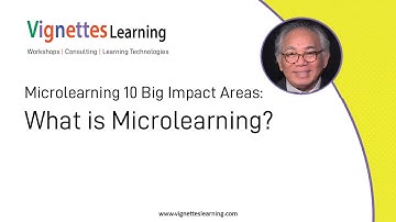 Microlearning 10 Big Impact Areas - What is Microlearning?