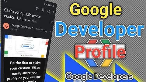 Google Developers Profile | Claim Your Public Profile Custom URL Now, BD TECH