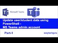 #msteams MICROSOFT TEAMS bulk update user/students detail using PowserShell ADMIN account only.
