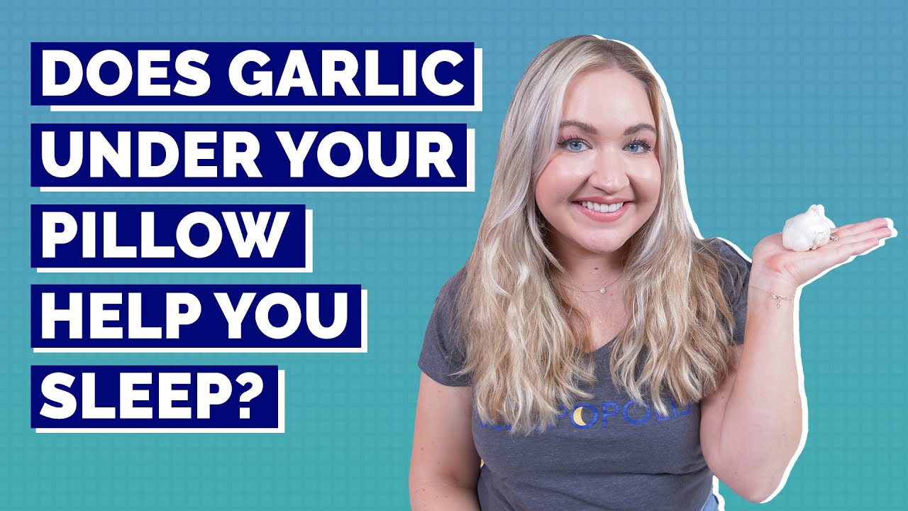 Does Garlic Under Your Pillow Help You Sleep? YouTube