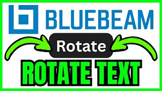 How To ROTATE TEXT In Bluebeam (QUICK & EASY) 2026