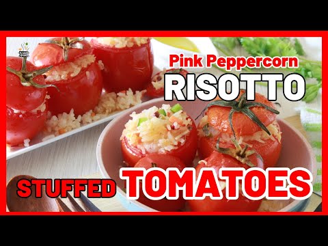 Pink Peppercorn Risotto Stuffed Tomatoes | Risotto Stuffed Tomatoes Recipe