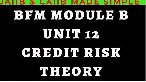 L19 || BFM || UNIT 12 || THEORY || CREDIT RISK
