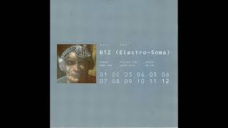 B12 - Electro-Soma (1993)