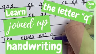 Joined up Handwriting: How to Write in Cursive - the Letter q - class 6