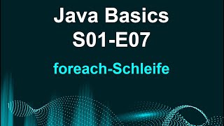 Java Programmierung vom Anfänger zum Profi S01E07 Foreach-Schleife