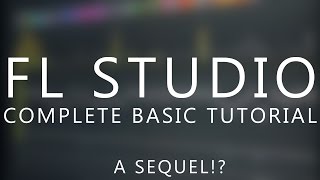 (Trailer) FL Studio 12 Complete Basic Tutorial
