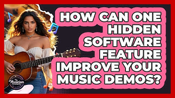 How Can One Hidden Software Feature Improve Your Music Demos? - The Musician Encyclopedia
