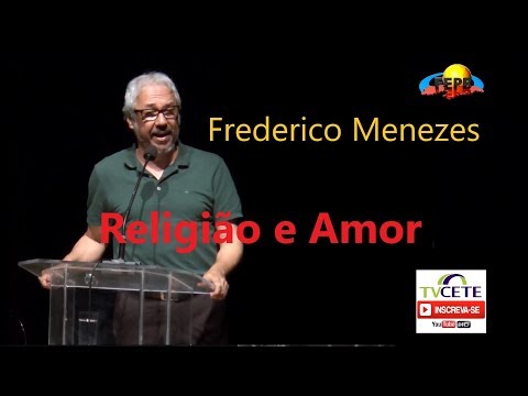 Frederico Menezes - A Religião cósmica do amor