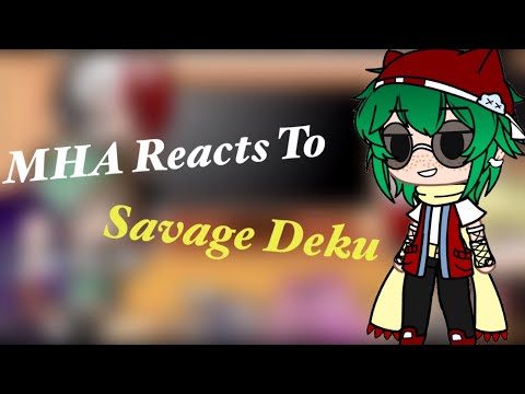 MHA reacts to Deku being Savage // MHA // Gacha Club