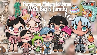 DRAMA AVATAR WORLD | PERSIAPAN MLAM TAKBIRAN 😍🩷🍓 | WITH BIG K FAMILY | AW |