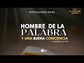 Hombre de la PALABRA y una buena CONCIENCIA | Ps. Salvador Gómez