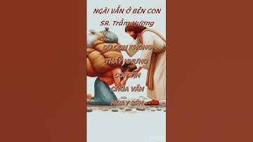 Ngài vẫn ở bên con - Sr. Trầm Hương