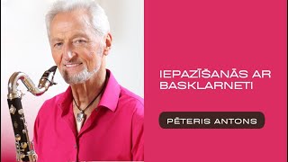 IIEPAZĪŠANĀS AR BASKLARNETI / БАС-КЛАРНЕТ