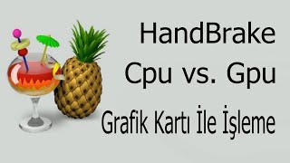 🔴HandBrake - CPU vs. GPU (Grafik Kartı İle İşleme)©✔️