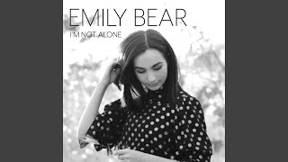 Video thumbnail of "Emily Bear - I'm Not Alone"