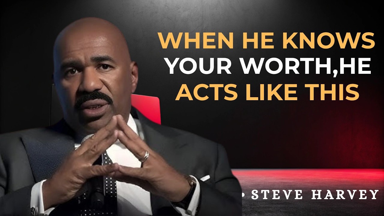 **When He Knows Your Worth, He Acts Like This💡| Steve Harvey Motivation