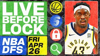 NBA DFS Live Before Lock (Friday 4\/26\/24) | DraftKings \& FanDuel NBA Lineups