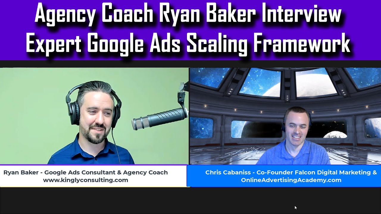 How to Scale Google Ads Campaigns - Expert PPC Ads Framework - Ryan Baker Interview