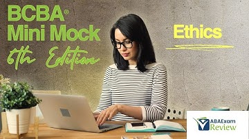 BCBA® Mini Mock Exam 6th Edition Task List from ABA Exam Review | Ethics Scenarios and Questions