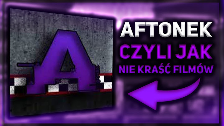 Aftonek - Czyli jak NIE kraść filmów