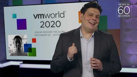 VMworld 2020 News In 60 Seconds: Virtual Cloud Networking