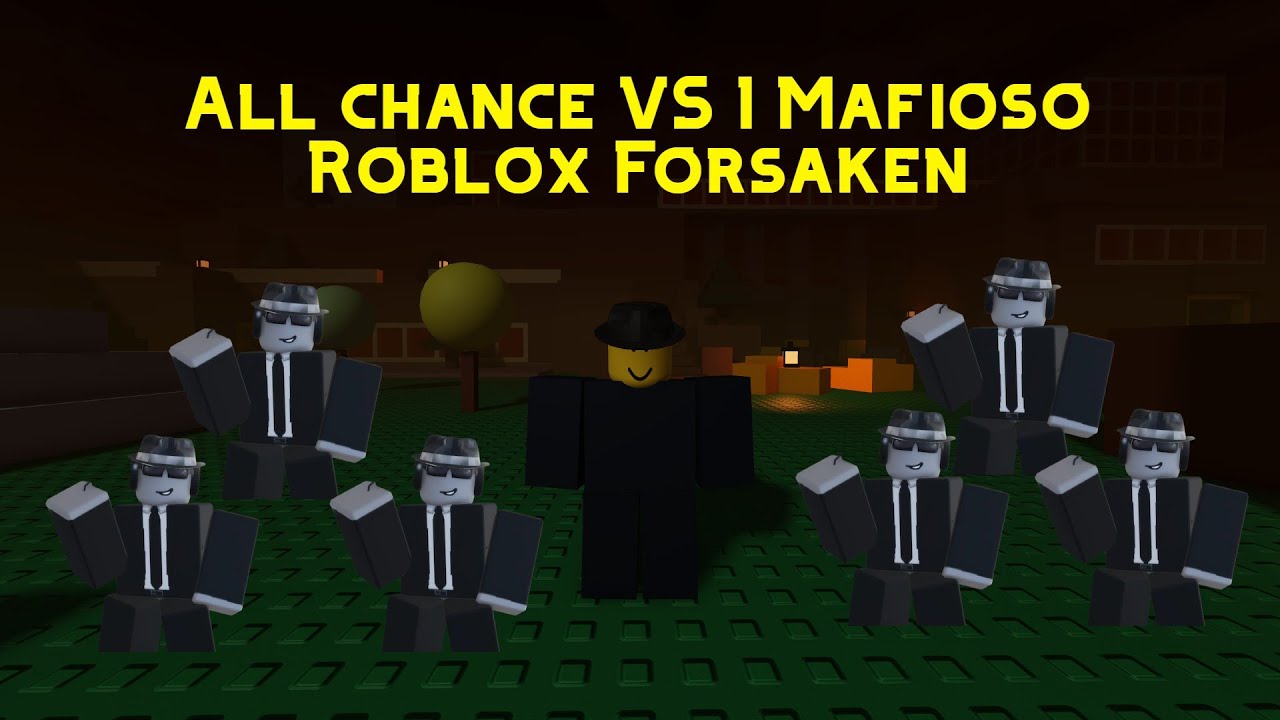 All Chance VS 1 Mafioso Roblox Forsaken YouTube 