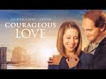 Courageous Love - Full Movie | Jared Withrow, Jessica Koloian, Kristina Kaylen, Daniel Knudsen