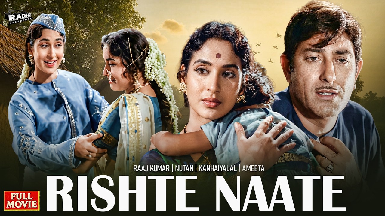 Rishte Naate (1965) Full HD Movie | Raaj Kumar | Nutan | Bollywood Classic Movie | Old Age Bollywood
