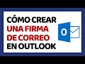 Cómo Crear una Firma de Correo en Outlook ✅ Hotmail