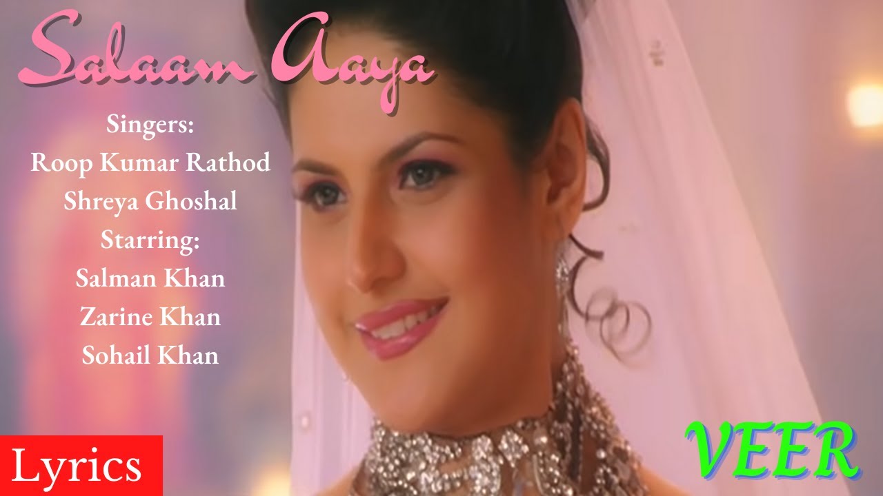 Salaam Aaya Lyrics | Salman Khan & Zarine Khan | Roop Kumar Rathod & Shreya  Ghoshal @LyricalVideofy - YouTube