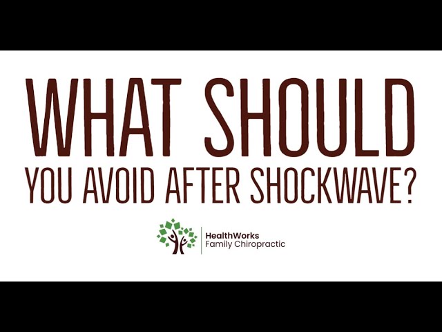 What Should You Avoid After Shockwave? class=