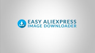 Easy AliExpress Image Downloader Overview