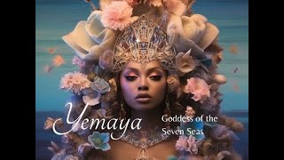 Yemaya - Goddess of the Seven Seas