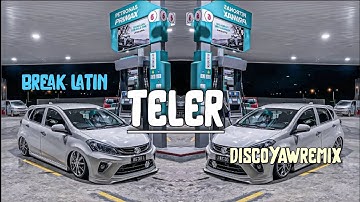 Teler - ( discoYawremix ) break latin 2024