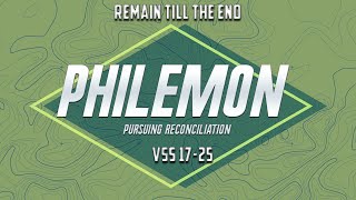 A message from Philemon 17-25 "Remain till the End."